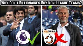 Why Don't Billionaires Buy Non-League Football Teams?