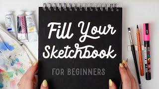 10 Ways to Fill Your SKETCHBOOK (for BEGINNERS)