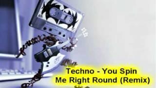 Techno - You Spin Me Right Round (Remix)