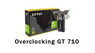 How to Overclock Nvidia GT 710 Detailed Guide | Overclocking Zotac GT 710 with Steps | Open !t