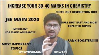 CHEMISTRY MOST EXPECTED TOPICS || BEST STRATEGY || JEE MAIN 2020 || AYUSHMAN BISWARI