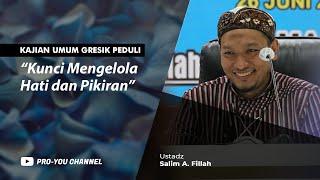 "Kunci Mengelola Hati dan Pikiran" | Ustadz Salim A. Fillah | KAJIAN UMUM UMMAHAT GRESIK PEDULI