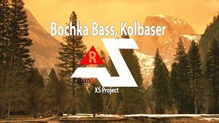 XS Project - Bochka Bass, Kolbaser