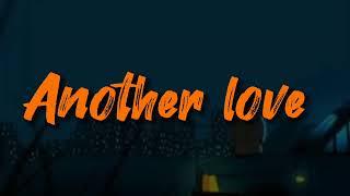 Another love (lyrics)