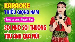 ️SỢI NHỚ SỢI THƯƠNG | TÀU ANH QUA NÚI l Karaoke Thiếu Giọng Nam l Song ca cùng Nguyệt Nga