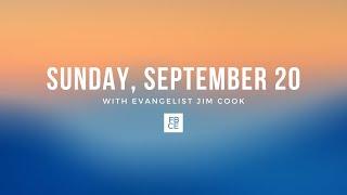 Sunday, September 20th with Evangelist Jim Cook!