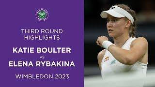 Katie Boulter vs Elena Rybakina | Third Round Highlights | Wimbledon 2023