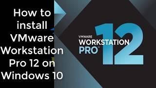 How to install vmware workstation Pro 12