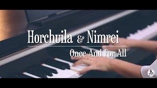 Once and for all - Lauren Daigle (Cover by Horchuila Langyza ft. Nimrei Phazang)