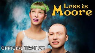 LESS IS MOORE [OFFICIAL TRAILER]