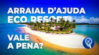 Como é se hospedar no Arraial d'Ajuda Eco Resort em Porto Seguro na Bahia