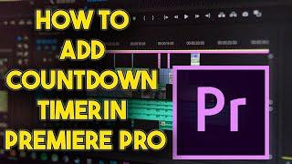 How To Add A COUNTDOWN Timer In Premiere Pro (2023)