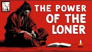 The Power Of The Loner - Miyamoto Musashi