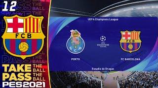 PES 2021 Barcelona Master League #12 | FC Porto vs FC Barcelona - Champions League [1st Leg]