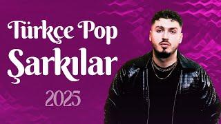 Türkçe Pop Şarkılar 2025  En Cok Dinlenen Yerli Şarkılar 2025 | Pop Müzik Türkçe 2025