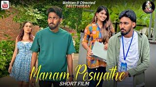 Manam Pesiyathe - Tamil Short Film | Pavithiran | Princess Meethi | Piriya | A Daniel Antony Musical