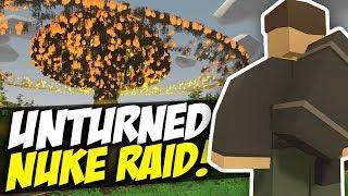 RAIDING WITH A NUKE - Unturned Military Base Raid!