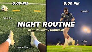 NIGHT ROUTINE OF AN ACADEMY FOOTBALLER