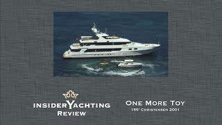 Motor Yacht One More Toy Review - 155' Christensen Yacht