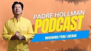 Novenario para Liberar - Con el Padre Hollman Londoño