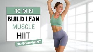 30 Min Build Lean Muscle + Burn Fat | NO JUMPING HIIT| Get Strong, No Equipment, Tone Your Body