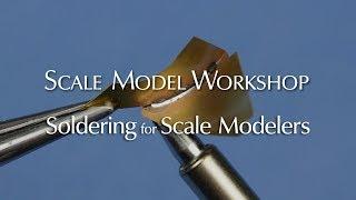 Soldering for Scale Modelers