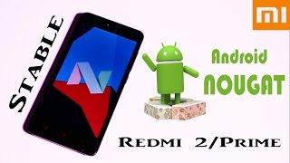 Redmi 2/Prime - Android 7.0 Nougat Stable Rom (Installation + Overview)