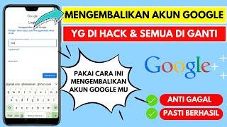 Cara Mengembalikan Akun Google Yang Di Hack Semua Diganti