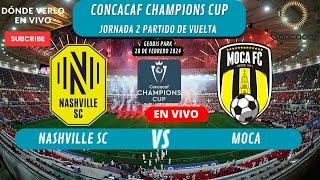 ️Nashville vs Moca️|Partido de Vuelta Donde Verlo EN VIVO |CONCACAF Champions Cup 2024