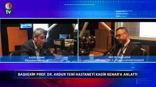 Başhekim Prof. Dr. Okhan Akdur Yeni Hastaneyi Kadir Kenar'a Anlattı.