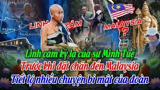 Linh cảm kỳ lạ của sư MTuệ trước khi đặt chân đến Malaysia tiết lộ nhiều chuyện bí mật của đoàn