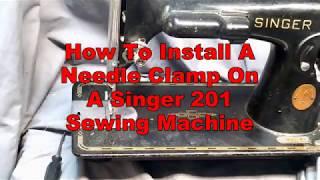 How To Install Needle Clamp on Vintage Singer 201 Sewing Machine