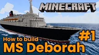 MS Deborah! Minecraft modern Cruise ship tutorial #1