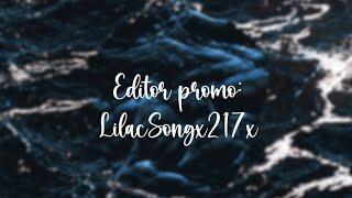 Editor Promo #2: LilacSongx217x