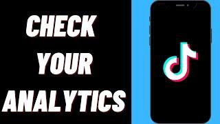 How To Check Your Analytics On TikTok On iPhone