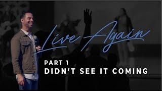 Didn't See It Coming - Pastor Chad Lunsford - Echo Church