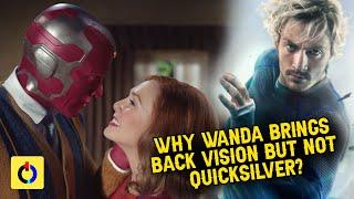 MCU Theory: Why Wanda Brings Vision Back To Life But Not Quicksilver