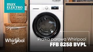 Pralka Whirlpool FFB 8258 BVPL - Prezentacja Funkcji!