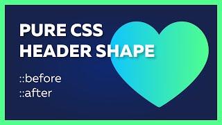 How to create a HEART SHAPE using CSS before & after