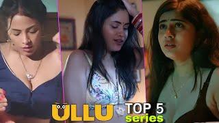 ULLU TOP 5 BEST BOLD WEBSERIES 2024