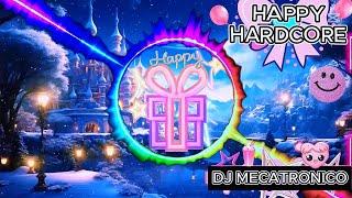 DJ MECATRONICO - HAPPY HARDCORE MIX   | #happyhardcore | Electronic Music 