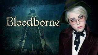 МРАЧНЫЙ МИР BLOODBORNE - ПЕРВЫЙ СТРИМ