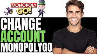 NEW! HOW TO CHANGE ACCOUNT IN MONOPOLY GO - (EASY GUIDE)