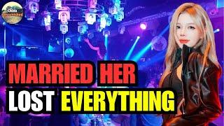 Why Are 90% of Chinese Men Refusing to Marry Nightclub Girls Now? Here’s Why It Makes Perfect Sense
