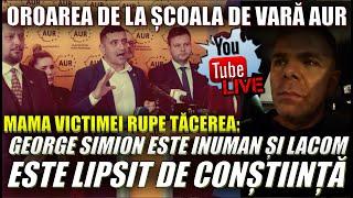 Special: Mama victimei de la Școala de Vară AUR rupe tăcerea: George Simion nu are conștiință