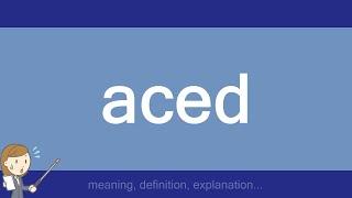 aced