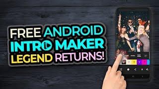 Free Intro Maker App For Android | Legend Intro Maker Returns!