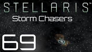 Stellaris | Storm Chasers | Episode 69