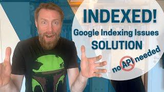 Finally Solved: Google Indexing Problem Fixed [SOLVED]