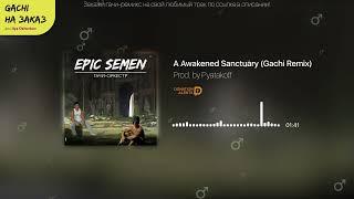 (ПЕРЕЗАЛИВ) A Awakened Sanctuary (gachi remix) right version